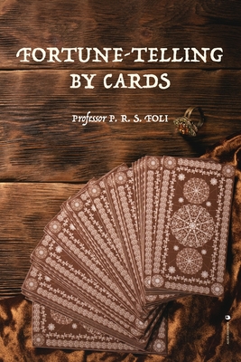 Fortune-Telling by Cards - Foli, P R S, Professor