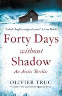 Forty Days Without Shadow: An Arctic Thriller