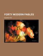 Forty Modern Fables