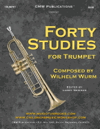 Forty Studies for Trumpet: by Wilhelm Wurm