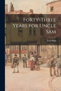 Forty-three years for Uncle Sam
