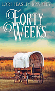 Forty Weeks