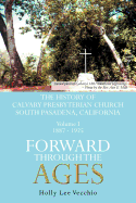 Forward Through the Ages: Volume I