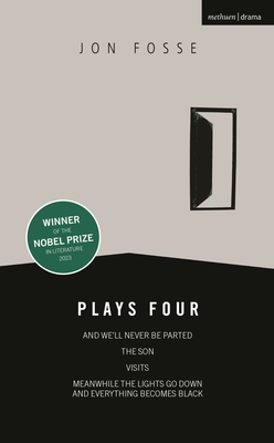 Fosse: Plays Four - Fosse, Jon, and Muinzer, Louis (Translated by), and Akerholt, May-Brit (Translated by)