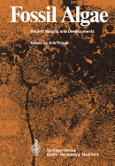 Fossil Algae: Recent Results and Developments