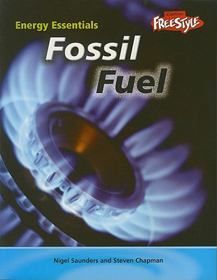 Fossil Fuel - Saunders, Nigel, and Chapman, Steven