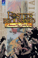 Foster Broussard: Demons of the Gold Rush