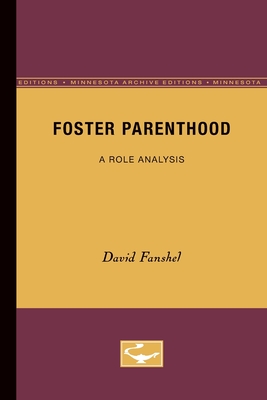 Foster Parenthood: A Role Analysis - Fanshel, David