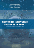 Fostering Innovative Cultures in Sport: Leadership, Innovation and Change