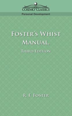 Foster's Whist Manual, Third Edition - Foster, R F