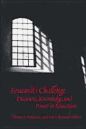 Foucault's Challenge: Discourse, Knowledge, and Power in Education
