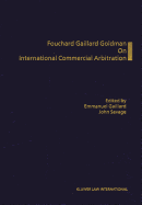 Fouchard Gaillard Goldman on International Commercial Arbitration