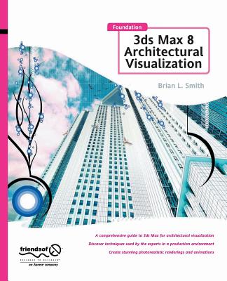 Foundation 3ds Max 8 Architectural Visualization - Cambridge Systematics