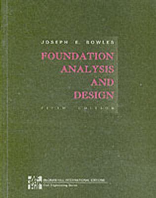 Foundation Analysis and Design - Bowles, Joseph