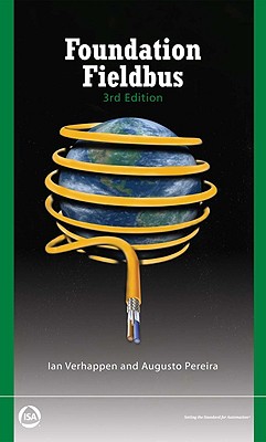 Foundation Fieldbus - Verhappen, Ian, and Pereira, Augusto
