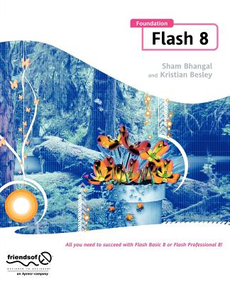 Foundation Flash 8 - Bhangal, Sham, and Besley, Kristian