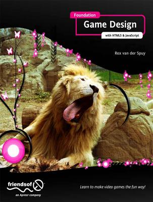 Foundation Game Design with HTML5 and JavaScript - van der Spuy, Rex
