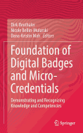 Foundation of Digital Badges and Micro-Credentials: Demonstrating and Recognizing Knowledge and Competencies