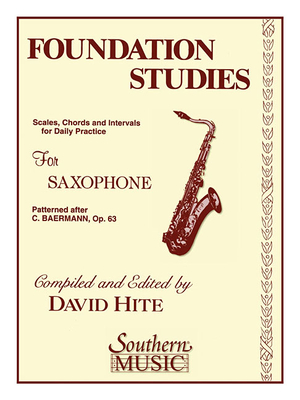 Foundation Studies: Saxophone - Baermann, Carl (Composer), and Hite, David