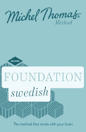 Foundation Swedish (Learn Swedish with the Michel Thomas Method): Beginner Swedish Audio Course