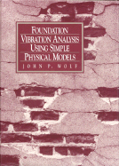 Foundation Vibration Analysis Using Simple Physical Models