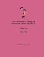 Foundational Papers in Complexity Science: Volume II
