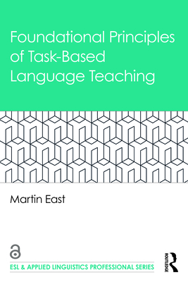 Foundational Principles of Task-Based Language Teaching - East, Martin