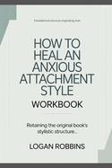 Foundational Structure Originating from How to Healan Anxious Attachment Style: Retaining the original book's stylistic structure