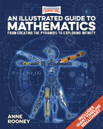 Foundations: An Illustrated Guide to Mathematics: From Creating the Pyramids to Exploring Infinity. Includes Giant Timeline Wallchart