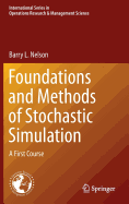 Foundations and Methods of Stochastic Simulation: A First Course