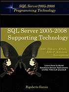 Foundations Book II: Understanding SQL Server 2005 Supporting Technology (XML, XSLT, Xquery, Xpath, MS Schemas, Dtd's, Namespaces). - Garcia, Rigoberto, PhD
