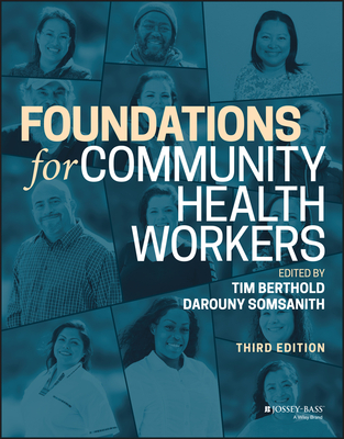 Foundations for Community Health Workers - Berthold, Timothy (Editor), and Somsanith, Darouny (Editor)