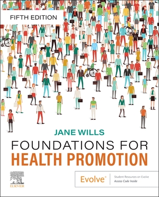 Foundations for Health Promotion - Wills, Jane, BA, MA, MSc