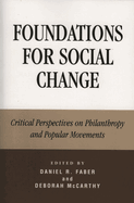 Foundations for Social Change: Critical Perspectives on Philanthropy and Popular Movements
