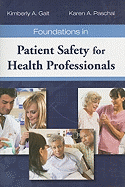 Foundations in Patient Safety for Health Professionals: .