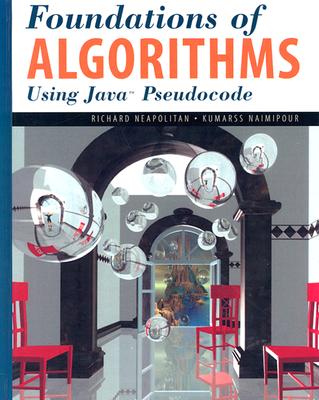 Foundations of Algorithms: Using Java Pseudocode - Neapolitan, Richard, and Naimipour, Kumarss