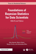 Foundations of Bayesian Statistics for Data Scientists: With R and Python