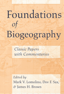 Foundations of Biogeography: Classic Papers with Commentaries