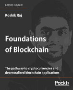 Foundations of Blockchain: The pathway to cryptocurrencies and decentralized blockchain applications