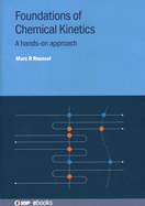 Foundations of Chemical Kinetics: A hands-on approach