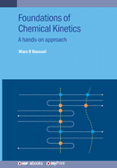 Foundations of Chemical Kinetics: A hands-on approach