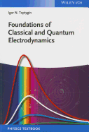 Foundations of Classical and Quantum Electrodynamics