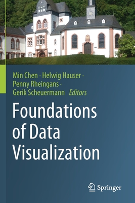 Foundations of Data Visualization - Chen, Min (Editor), and Hauser, Helwig (Editor), and Rheingans, Penny (Editor)