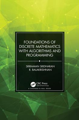 Foundations of Discrete Mathematics with Algorithms and Programming - Balakrishnan, R., and Sridharan, Sriraman