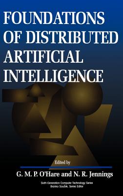 Foundations of Distributed Artificial Intelligence - O'Hare, G M P (Editor), and Jennings, N R (Editor)