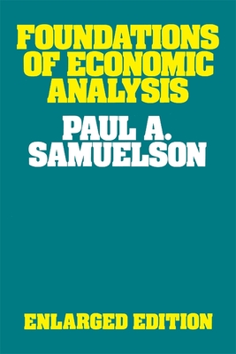 Foundations of Economic Analysis: Enlarged Edition - Samuelson, Paul Anthony