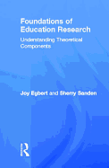 Foundations of Education Research: Understanding Theoretical Components