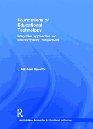 Foundations of Educational Technology: Integrative Approaches and Interdisciplinary Perspectives