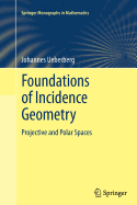 Foundations of Incidence Geometry: Projective and Polar Spaces