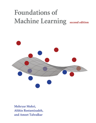 Foundations of Machine Learning, Second Edition - Mohri, Mehryar, and Rostamizadeh, Afshin, and Talwalkar, Ameet